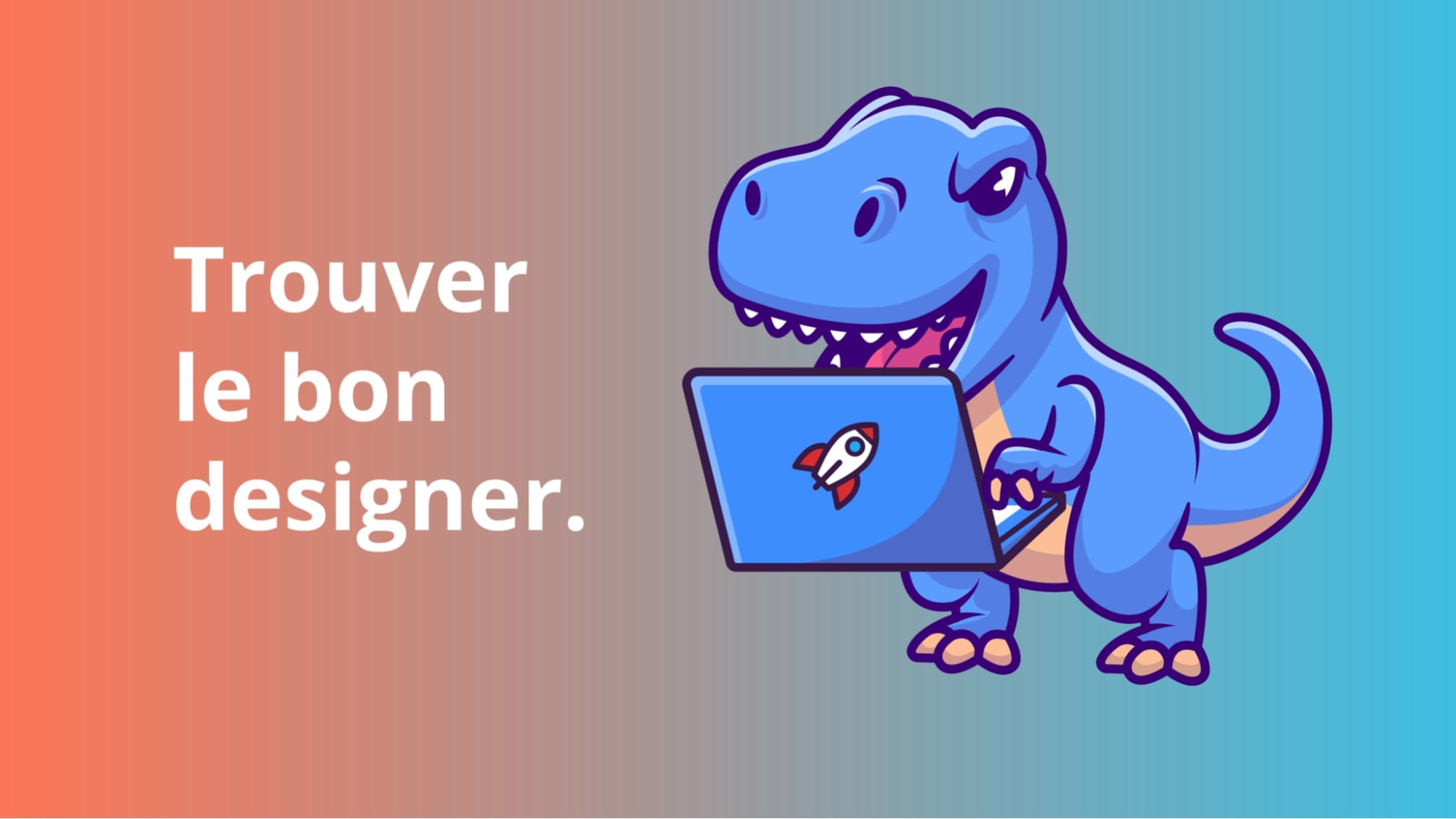 Trouver le bon designer