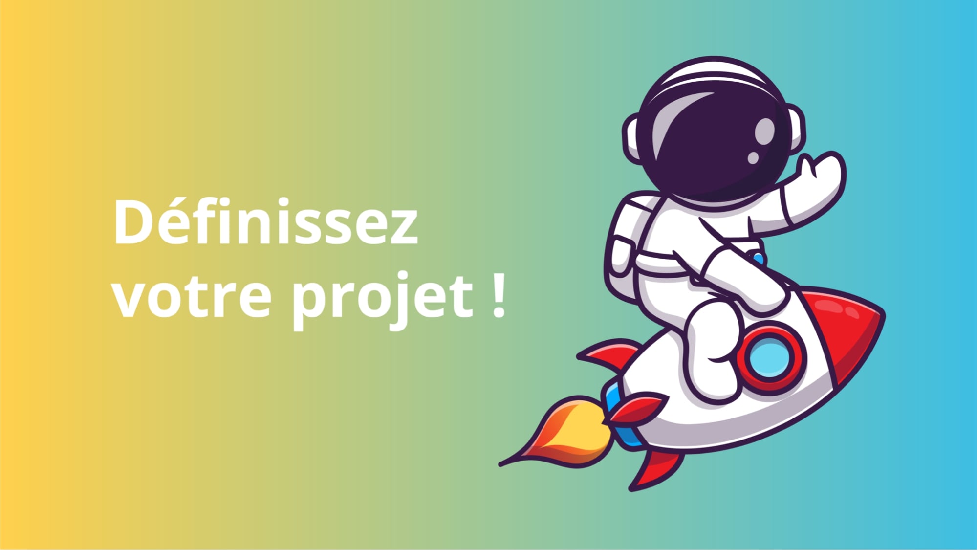 Définissez votre projet