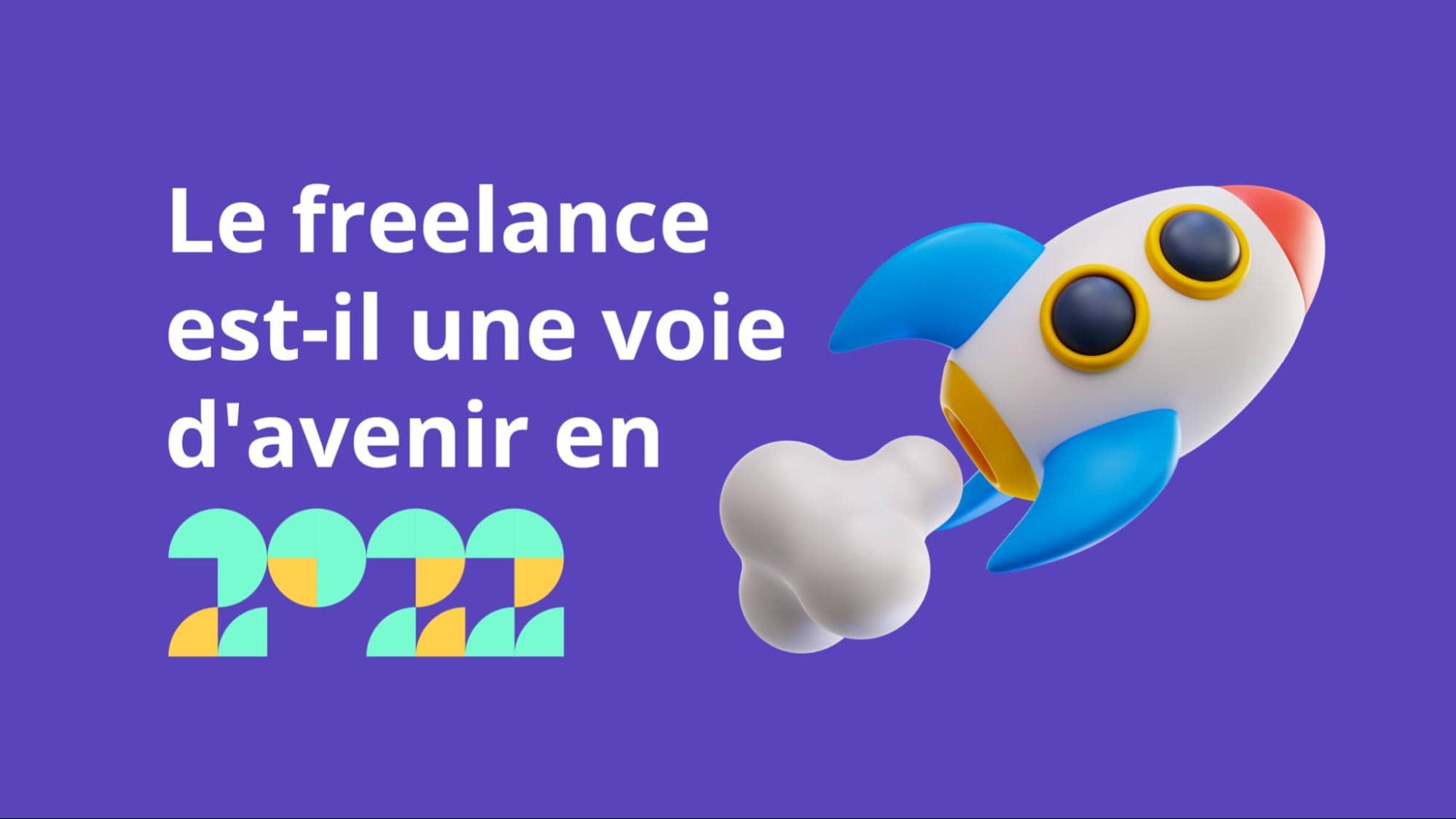 Le freelance est-il une voie d'avenir en 2022 ?